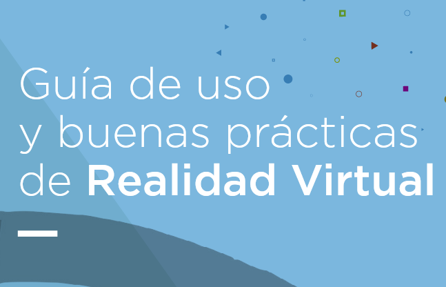 Guía de uso y buenas prácticas de realidad virtual